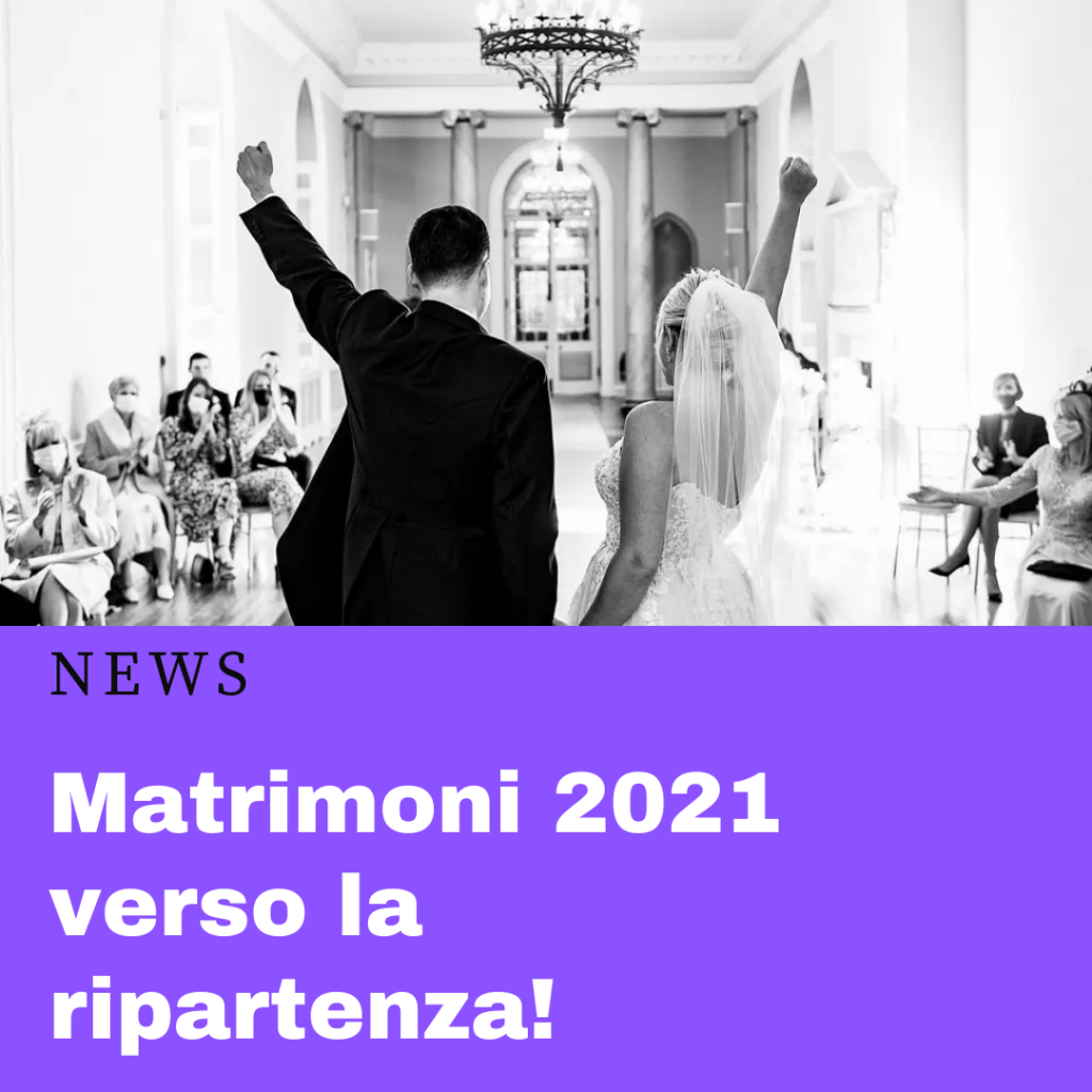 Matrimoni 2021 verso la ripartenza La Notte Online